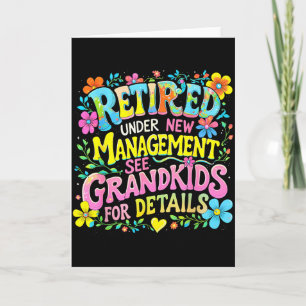 Retired Under New Management Funny Grandkids Gift  Card