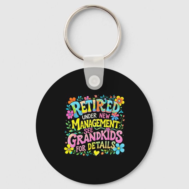 Retired Under New Management Funny Grandkids Gift  Key Ring (Front)