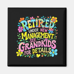 Retired Under New Management Funny Grandkids Gift Magnet