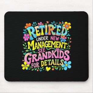 Retired Under New Management Funny Grandkids Gift Mouse Mat