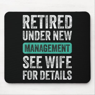 Retired Under New Management, Funny Husband Humor Mouse Mat