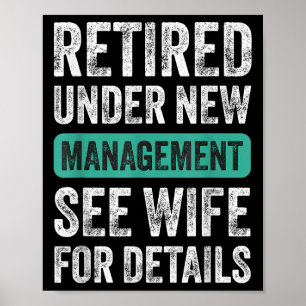 Retired Under New Management, Funny Husband Humor Poster