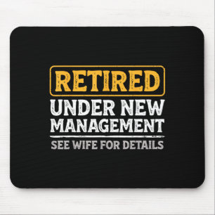 Retired Under New Management Funny Mens Husband Re Mouse Mat