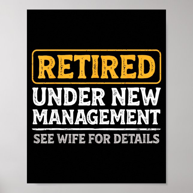 Retired Under New Management Funny Mens Husband Re Poster (Front)