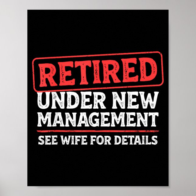 Retired Under New Management Funny Mens Husband Re Poster (Front)