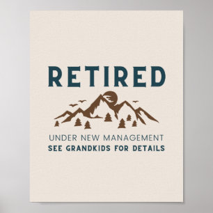 Retired Under New Management Funny Poster