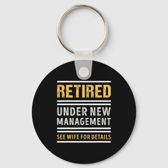 Retired Under New Management Funny Retirement _1  Key Ring (Front)