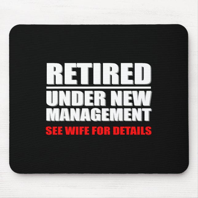 Retired, Under New Management, Funny Retirement Gi Mouse Mat (Front)