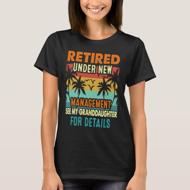 Retired Under New Management Granddaughter Gigi Mi T-Shirt (Front)