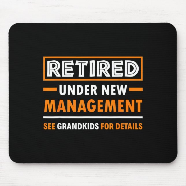 Retired Under New Management Grandkids Funny Retir Mouse Mat (Front)