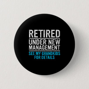 Retired Under New Management Grandkids Grandpa Ret 6 Cm Round Badge