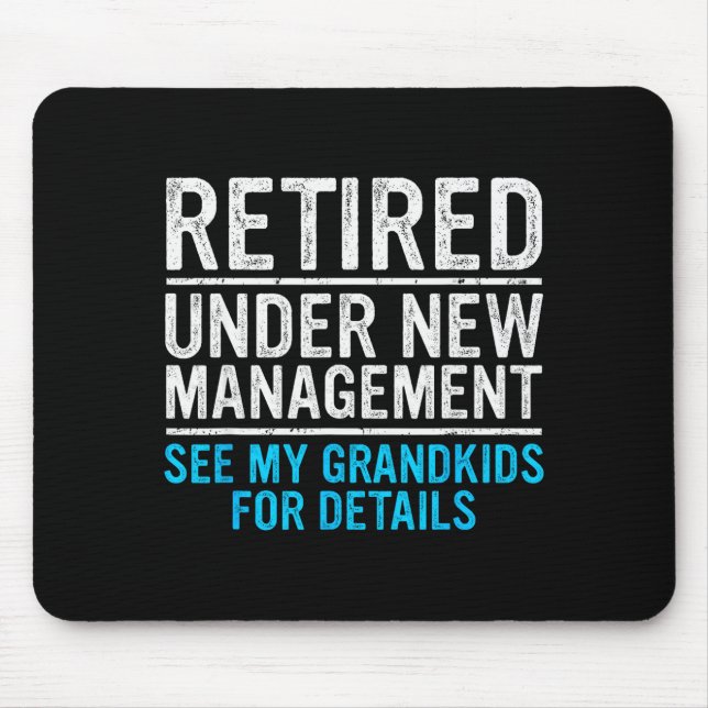 Retired Under New Management Grandkids Grandpa Ret Mouse Mat (Front)