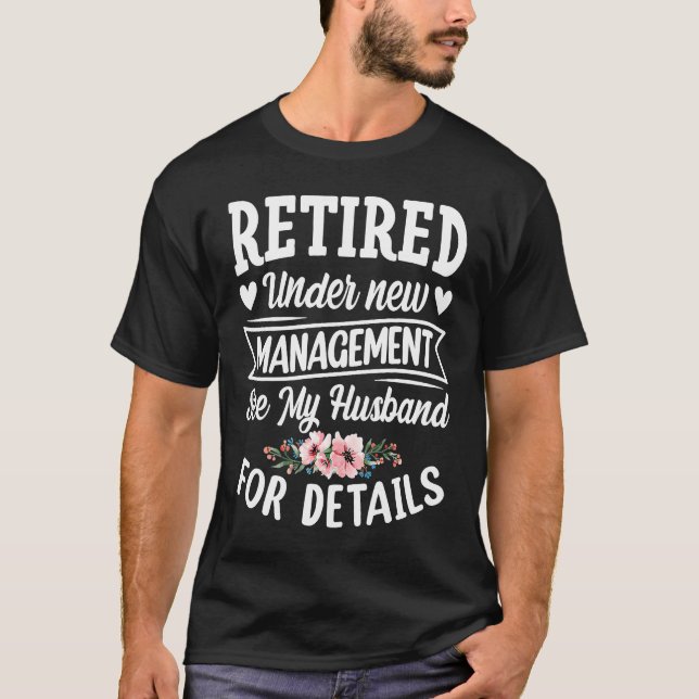Retired under new Management Husband  Wife Spouse  T-Shirt (Front)