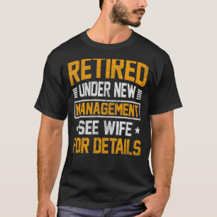 Retired Under New Management Retirement Men Dad Re T-Shirt