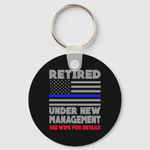 Retired Under New Management Retirement Thin Blue  Key Ring