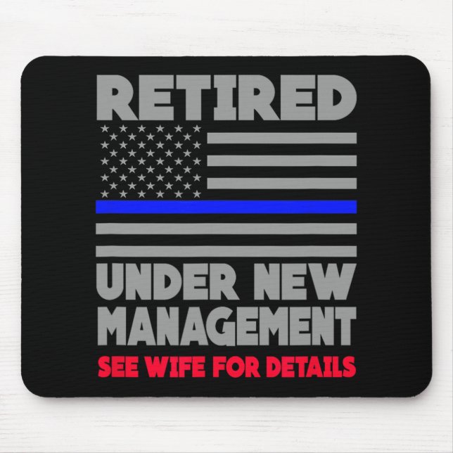Retired Under New Management Retirement Thin Blue  Mouse Mat (Front)