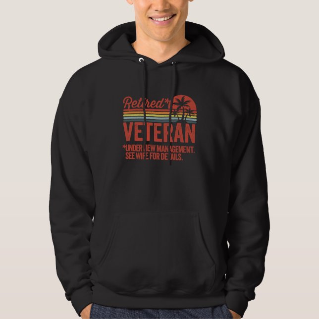 Retired Under New Management Retirement Veteran Hoodie (Front)