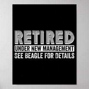 Retired Under New Management See Beagle For Detail Poster