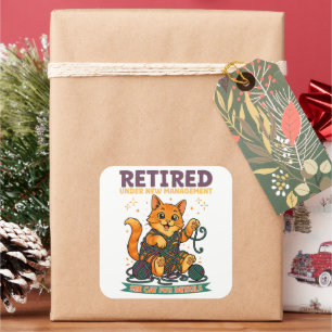 Retired Under New Management See Cat For Details Square Sticker