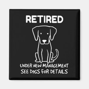Retired Under New Management See Dogs For Detail D Magnet
