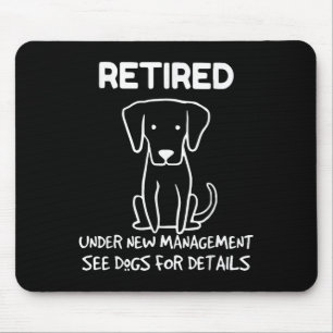 Retired Under New Management See Dogs For Detail D Mouse Mat
