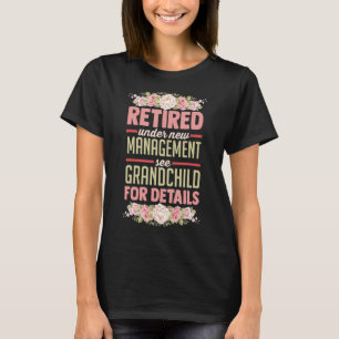 Retired Under New Management See Grandchild For De T-Shirt