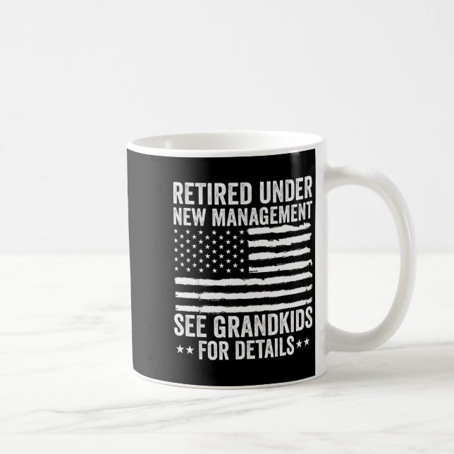 Retired Under New Management See Grandkids America Coffee Mug (Right)