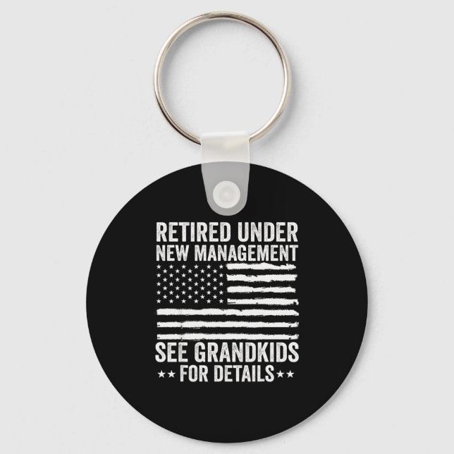 Retired Under New Management See Grandkids America Key Ring (Front)