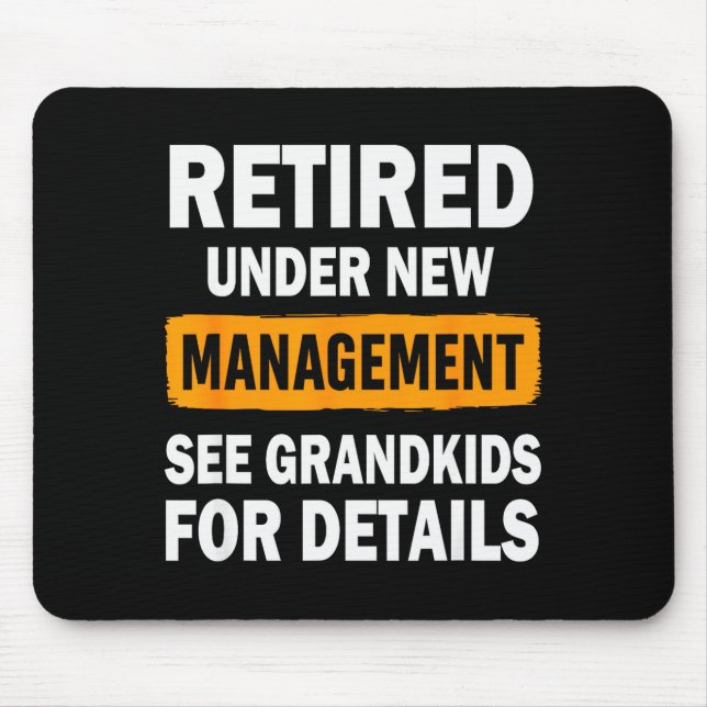 Retired Under New Management See Grandkids For Det Mouse Mat (Front)