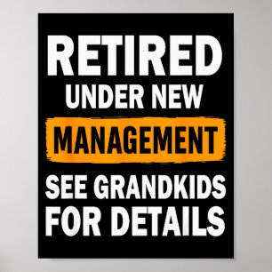 Retired Under New Management See Grandkids For Det Poster