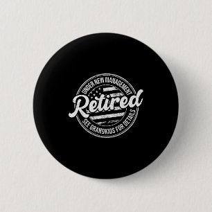 Retired Under New Management See Grandkids Funny R 6 Cm Round Badge