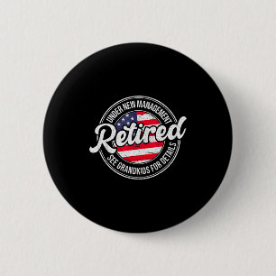 Retired Under New Management See Grandkids Funny R 6 Cm Round Badge