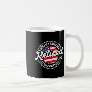 Retired Under New Management See Grandkids Funny R Coffee Mug