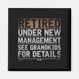 Retired Under New Management See Grandkids Funny R Magnet