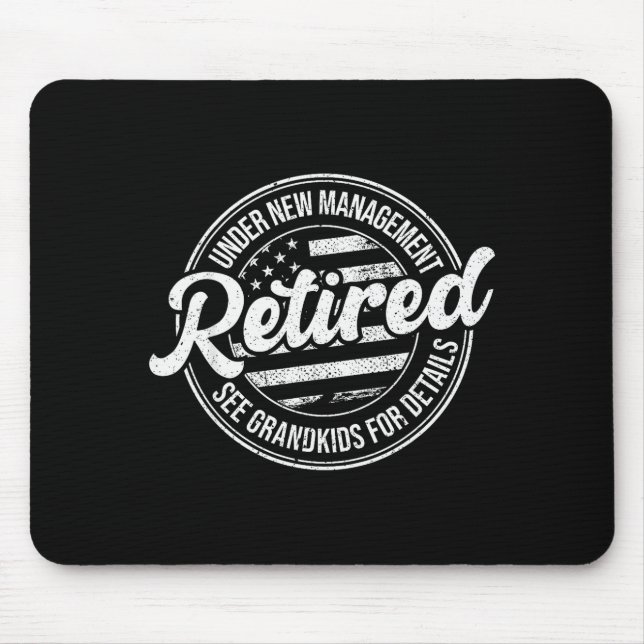 Retired Under New Management See Grandkids Funny R Mouse Mat (Front)