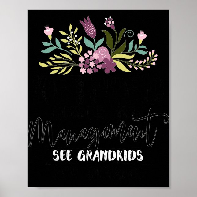 Retired Under New Management See Grandkids Funny R Poster (Front)
