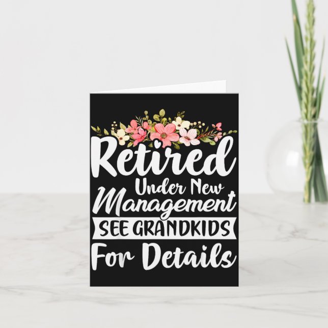Retired Under New Management See Grandkids Retirem Card (Front)