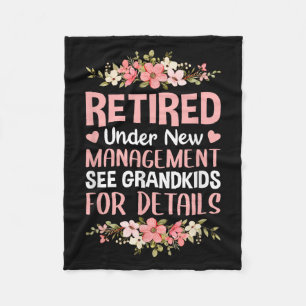 Retired Under New Management See Grandkids Retirem Fleece Blanket