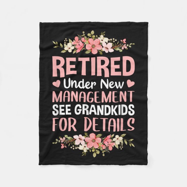 Retired Under New Management See Grandkids Retirem Fleece Blanket (Front)