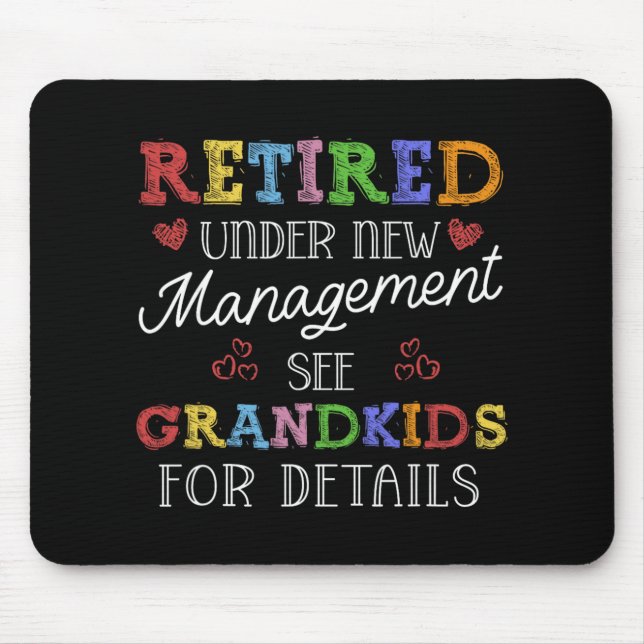 Retired Under New Management See Grandkids Retirem Mouse Mat (Front)