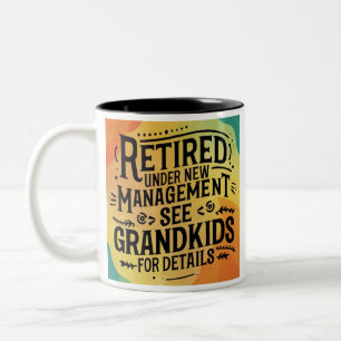 Retired Under New Management See Grandkids Two-Tone Coffee Mug