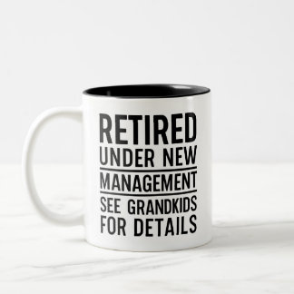 Retired Under New Management See Grandkids Two-Tone Coffee Mug