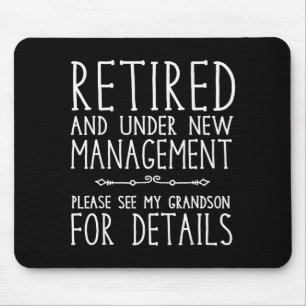 Retired Under New Management - See Grandson For De Mouse Mat