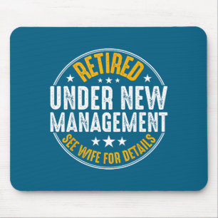 Retired Under New Management See Graphic Art Mouse Mat