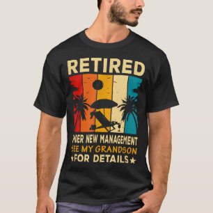 Retired Under New Management See My Grandson Farew T-Shirt