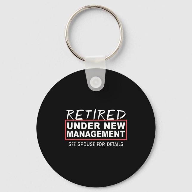 Retired Under New Management See Suse Funny Retire Key Ring (Front)