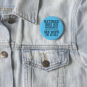 Retired Under New Management See Wife For Details 6 Cm Round Badge