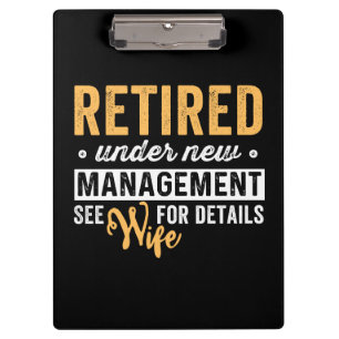 retired under new management see wife for details. clipboard