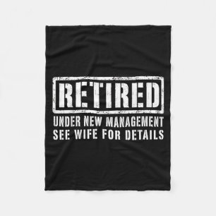 Retired Under New Management See Wife For Details Fleece Blanket