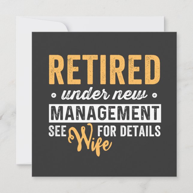 retired under new management see wife for details. invitation (Front)